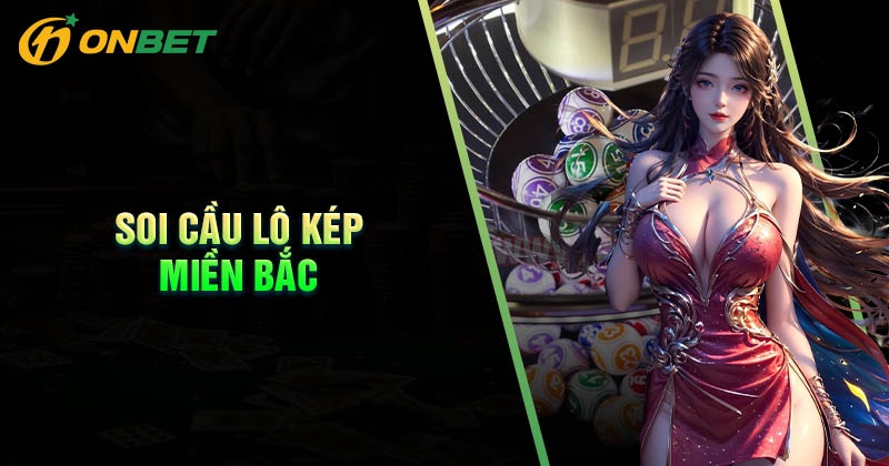 Soi cầu lô kép miền Bắc là gì?